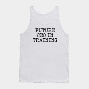 Future CEO In Training Tank Top